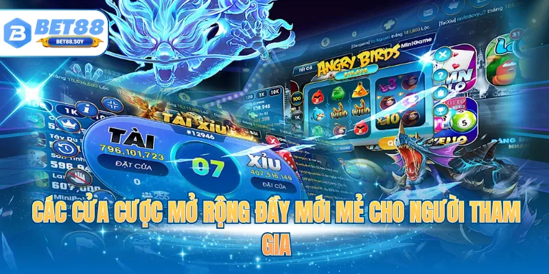 Các cửa cược mở rộng đầy mới mẻ cho người tham gia