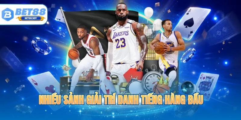 Nhiều sảnh giải trí danh tiếng hàng đầu