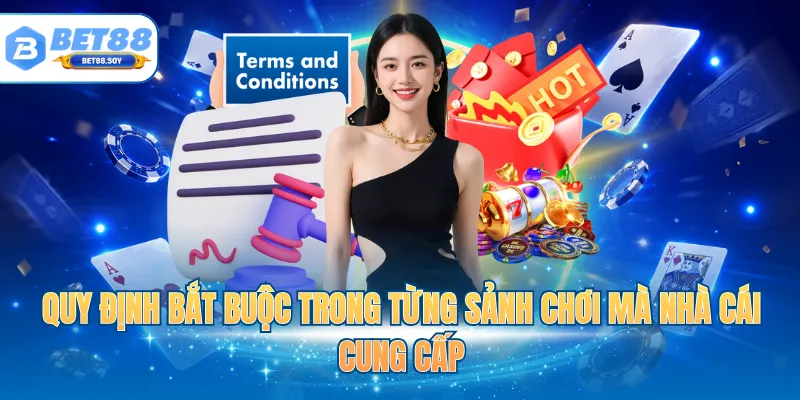 Quy định bắt buộc trong từng sảnh chơi mà nhà cái cung cấp
