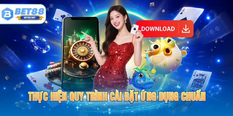 Thực hiện quy trình cài đặt ứng dụng chuẩn